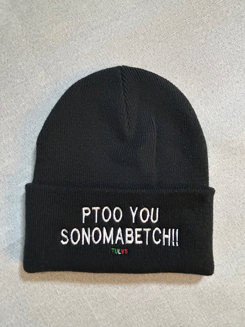 Ptoo You Sonomabetch!! Beanie